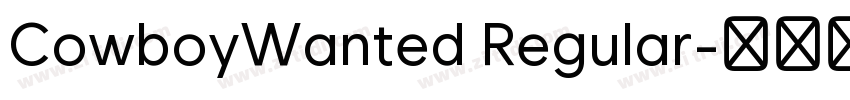 CowboyWanted Regular字体转换 CowboyWanted Regular字体转换